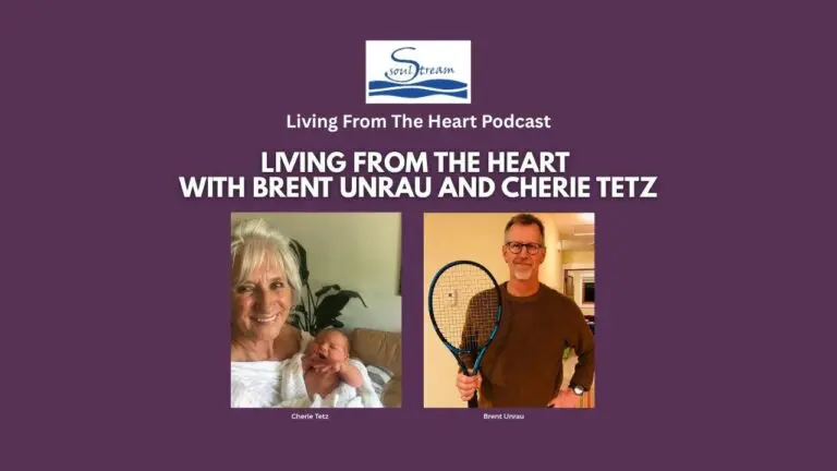 Living from the Heart with Brent Unrau and Cherie Tetz
